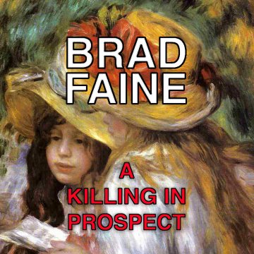 Brad Faine A killing in prospect